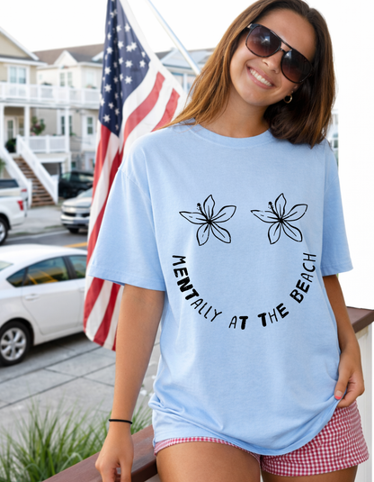 Mentally at the Beach Tshirt