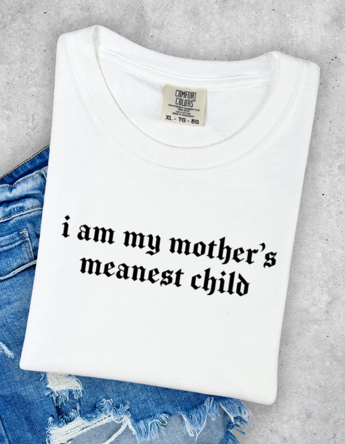 Mothers Meanest Child Graphic Tee